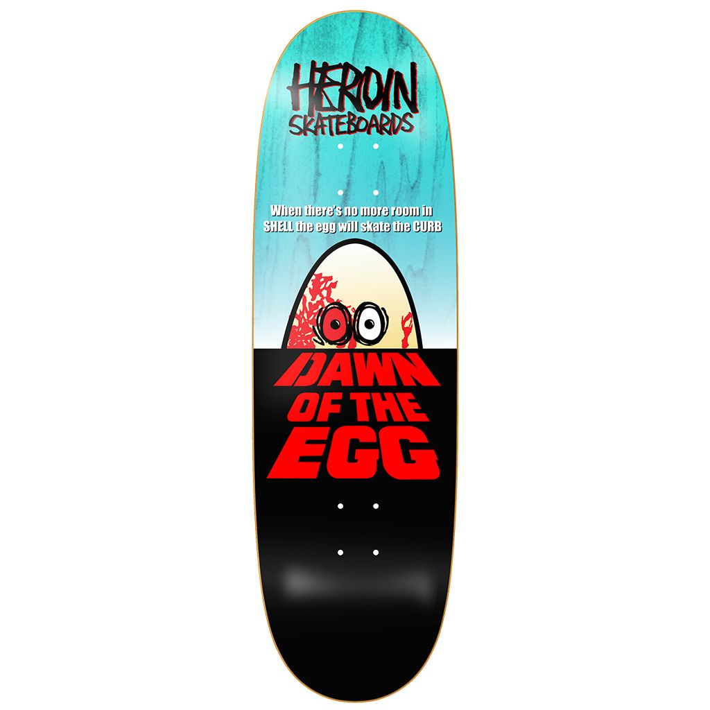 HEROIN TEAM DAWN OF THE EGG SHAPED DECK 9.4