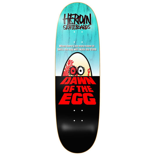 HEROIN TEAM DAWN OF THE EGG SHAPED DECK 9.4